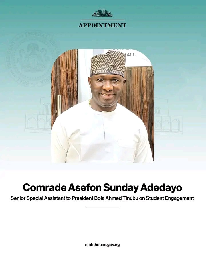 JUST-IN:President Tinubu appoints Ex-NANS President,Comrade Asefon Sunday Adedayo as Senior Special Assistant on Student Engagement