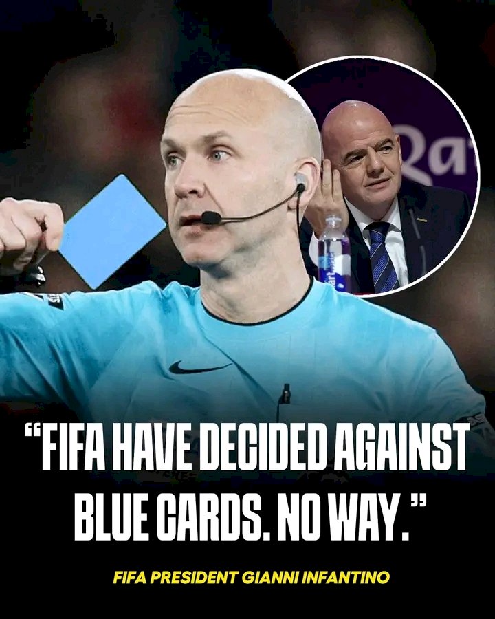 JUST-IN:FIFA president Infantino confirms there will be no blue cards in football.